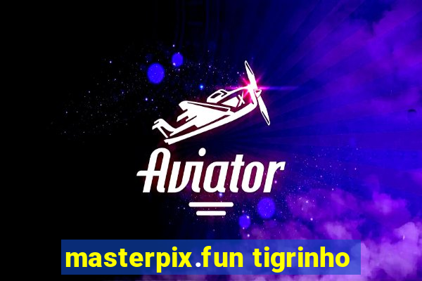 masterpix.fun tigrinho